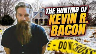 The Hunting of Kevin R. Bacon | True Crime