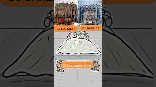 DJ sarzen vs DJ Pankaj DJ competition kon King hai comment box mein batao #short #video #trending#