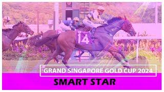 Grand Singapore Gold Cup 2024 (Smart Star)