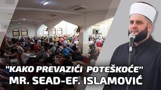 Kako prevazići poteškoće - mr. Sead-ef. Islamović #hadzimehovadzamija