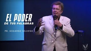 "El poder de tus palabras" Pr. Edgardo Silvoso