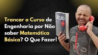 Faço Engenharia e não sei Matemática Básica, devo trancar o meu curso?