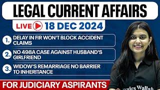 Legal Current Affairs 2024 For Judiciary Aspirants | 18 Dec | Legal News Today | Judiciary By PW