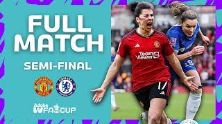 FULL MATCH | Manchester United v Chelsea | Semi-final | Adobe Women's FA Cup 2023-24