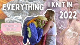 everything i knit in 2022 (spoiler: it's a lot)