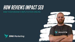 How Reviews Impact SEO and Your Brand's Reputation Online