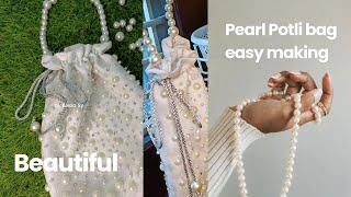 Potli Bag with Stunning Pearl Bead Strap| Must-Try Elegant Handbag Tutorial|Purna Vibes