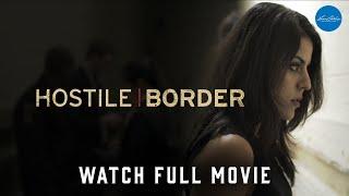 Hostile Border | Full Thriller Movie | WATCH FOR FREE