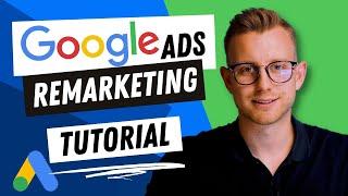 Google Ads Remarketing Tutorial 2023 (Schritt-für-Schritt KOMPLETT Anleitung)