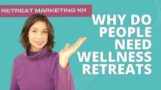 Why Do People Need Wellness Retreats | A Peak Into Daily Life | Understanding Retreat Demand