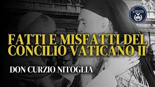 Fatti e misfatti del Concilio Vaticano II - Don Curzio Nitoglia