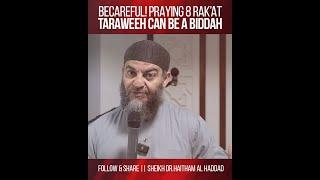 Becareful! Praying 8 Rakat Taraweeh Can be a Biddah || Sheikh Dr.Haitham Al Haddad