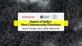 MediaNama: Impact of India’s New Cybersecurity Directions