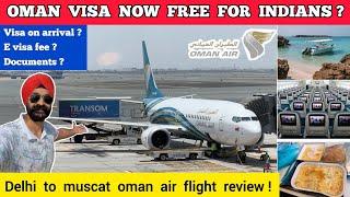 Oman visa for indian citizens | Delhi to muscat flight oman air review | Oman e visa for indian