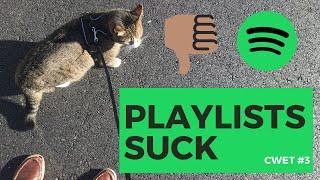 Why Spotify Playlist Promotion Sucks (Cat Walks and EDM Talks No. 3)