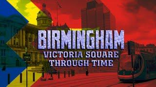 Birmingham: Victoria Square Through Time (2021 - 1870)