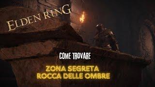 Elden Ring DLC Zona Segreta Rocca delle Ombre