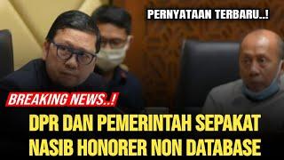 SEPAKAT..! DPR PEMERINTAH SATU SUARA NASIB HONORER - GIMANA YANG TIDAK TERDATA ?