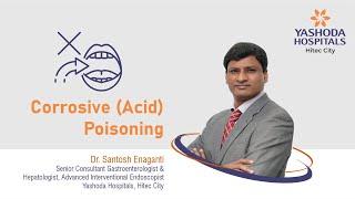 Corrosive (Acid) Poisoning | Yashoda Hospitals Hyderabad