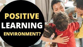 How to Create a Positive Learning Environment?