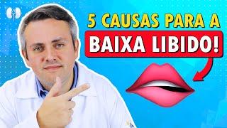 SAIBA AS 5 CAUSAS PARA A BAIXA LIBIDO | Dr. Claudio Guimarães