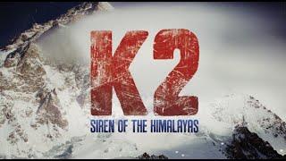 K2 Siren of the Himalayas 2012