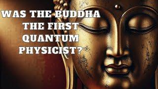 Was the Buddha the First Quantum Physicist | Mind Podcast (Buddhism)