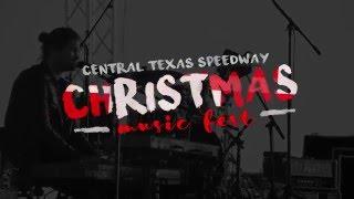 Soldiers For Faith  presents Central Texas Speedway Christmas Music Fest | 2015 Recap