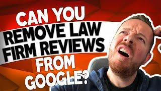 Can You Remove Reviews from Google Left by Non Law Firm Clients?