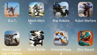 B.o.T,Mech Wars,War Robots,Robot Warfare,Mech Legion,Mech Battle,Armored Squad,Dino Squad