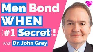 Men Fall In Love & Bond WHEN... (#1 Secret)-Dr. John Gray