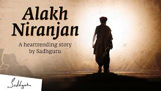 Alakh Niranjan – A Heartrending Musical Story | Sadhguru