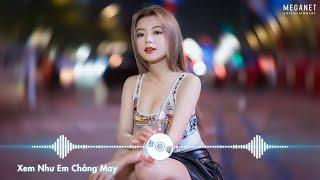 Ngọt Ngào Đến Mấy Cũng Tan Thành Mây | Xem Như Em Chẳng May Remix | Nhạc EDM TikTok Remix 2022