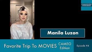 Favorite Trip To Movies – CAMEO Edition, Episode #4 - Manila Luzon (Rupaul's Drag Race)