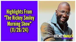 Highlights From "The Rickey Smiley Morning Show" (11/26/24)