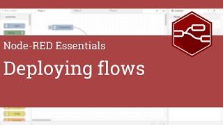 Deploying flows - Node-RED Essentials