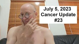 Cancer Update #23.  Laid Bare.