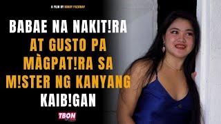 BABAE NA NAKITIRA AT GUSTO PA MAGPATIRA SA MISTER NG KANYANG KAIBIGAN 