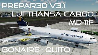 [Prepar3D v3.1/IVAO] Lufthansa Cargo MD-11F | Bonaire (TNCB) - Old Quito (SEQU) | GEC9PY