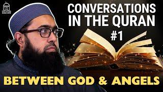 Conversations in the Quran #1: God & Angels | Imam Nadim Bashir