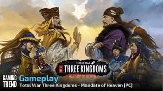 Total War Three Kingdoms Mandate of Heaven gameplay - PC [Gaming Trend]