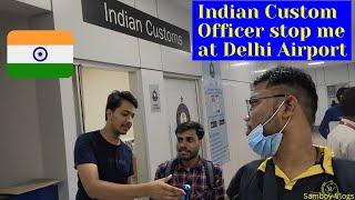 Indian Custom Officer stop me at Delhi airport | Delhi to Moscow ️ 