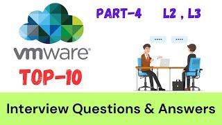 TOP-10 Interview Questions and Answers for VMware vSphere Administrator  L2 , L3 ! Part-4