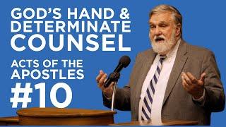 God's Hand and Determinate Counsel (Acts of the Apostles #10) | Douglas Wilson