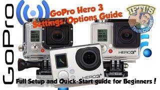 GoPro Hero 3 / 3+ : Camera Options Guide for Beginners