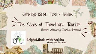 CAMBRIDGE IGCSE/O LEVEL / 2.1 The scale of travel and tourism / Factors affecting tourism demand