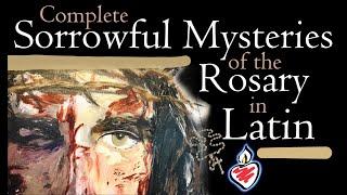 Rosary in Latin - Sorrowful Mysteries Complete (Sanctum Rosarium : Mysteria Dolorosa) #Rosary