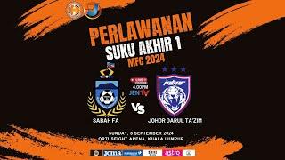 [LIVE MFC24] SABAH FA vs JOHOR DARUL TAKZIM FC : SUKU AKHIR 1