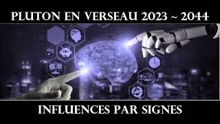 PLUTON en VERSEAU  (2023 - 2044) ️ INFLUENCES PAR SIGNES 