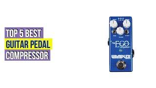 Top 5 Best Guitar Pedal Compressor Reviews For You
